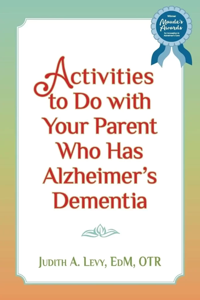 Activities to do with your parent who has alzheimer 's dementia